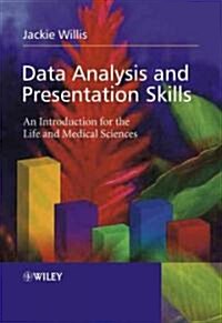 Data Analysis and Presentation Skills: An Introduction for the Life and Medical Sciences (Paperback)