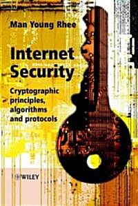 Internet Security: Cryptographic Principles, Algorithms, and Protocols (Hardcover)