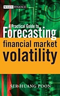 A Practical Guide to Forecasting Financial Market Volatility (Hardcover)