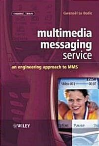 Multimedia Messaging Service: An Engineering Approach to Mms (Hardcover)
