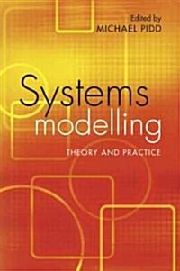 Systems Modelling: Theory and Practice (Paperback)