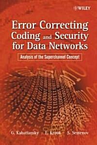 Error Correcting Coding and Security for Data Networks: Analysis of the Superchannel Concept (Hardcover)