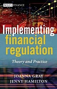 Implementing Financial Regulation: Theory and Practice (Hardcover)