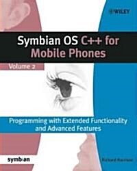 Symbian OS C++ for Mobile Phones : Programming with Extended Functionality and Advanced Features (Paperback)