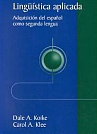 Lingu Stica Aplicada: Adquisici N del Espa Ol Como Segunda Lengua (Paperback)