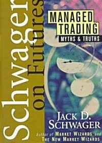 Managed Trading: Myths & Truths (Hardcover)
