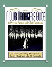 A Club Managers Guide to Private Parties and Club Functions (Hardcover)