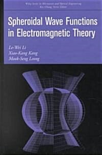 Spheroidal Wave Functions in Electromagnetic Theory (Hardcover)