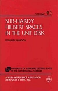 Sub-Hardy Hilbert Spaces in the Unit Disk (Hardcover)