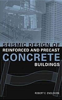 Seismic Design of Reinforced and Precast Concrete Buildings (Hardcover)