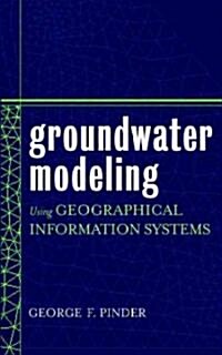 Groundwater Modeling Using Geographical Information Systems (Hardcover)