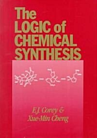 The Logic of Chemical Synthesis (Paperback)