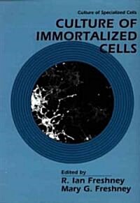 Culture of Immortalized Cells (Paperback)