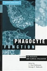 Phagocyte Function: A Guide for Research and Clinical Evaluation (Hardcover)