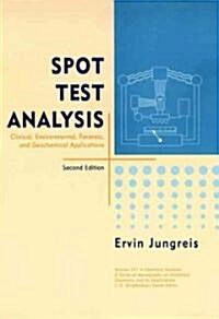 Spot Test Analysis: Clinical, Environmental, Forensic, and Geochemical Applications (Hardcover, 2, Revised)