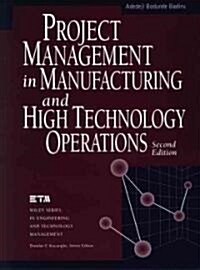Project Management in Manufacturing and High Technology Operations (Hardcover, 2, Revised)
