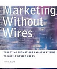 Marketing Without Wires (Paperback)