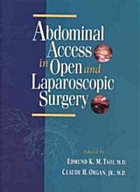 Abdominal Access in Open and Laparoscopic Surgery (Hardcover)