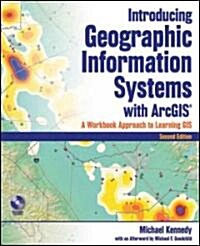 Introducing Geographic Information Systems with ArcGIS: A Workbook Approach to Learning GIS [With CDROM]                                               (Paperback, 2nd)