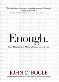 Enough.: True Measures of Money, Business, and Life (Hardcover)