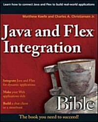 Java and Flex Integration Bible (Paperback)