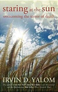 Staring at the Sun: Overcoming the Terror of Death (Paperback)