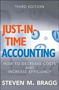 Just-in-Time Accounting : How to Decrease Costs and Increase Efficiency (Hardcover, 3rd Edition)