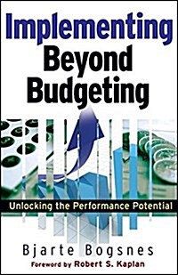 Implementing Beyond Budgeting : Unlocking the Performance Potential (Hardcover)