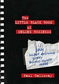 The Little Black Book of Online Business : 1001 Insider Resources Every Business Owner Needs (Hardcover)