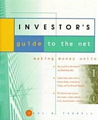 The Investors Guide to the Net: Making Money Online (Paperback)