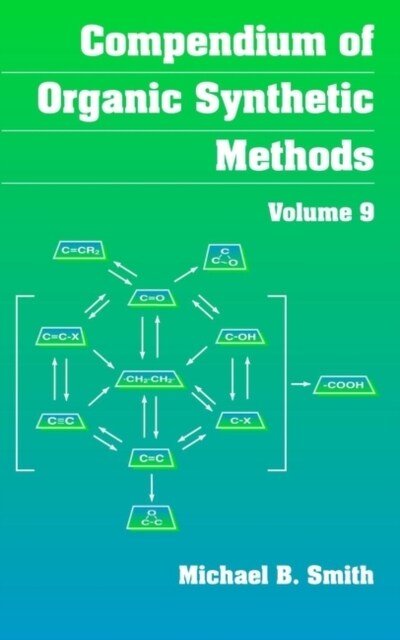 Compendium of Organic Synthetic Methods, Volume 9 (Hardcover, Volume 9)