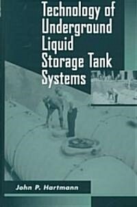 Technology of Underground Liquid Storage Tank Systems (Hardcover)