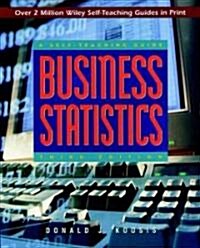 Business Statistics: A Self-Teaching Guide (Paperback, 3, Revised)