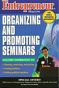 Entrepreneur Magazine: Organizing and Promoting Seminars (Paperback)