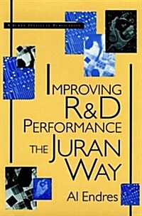 Improving R&d Performance: The Juran Way (Hardcover)