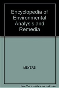 Encyclopedia of Environmental Analysis and Remediation, Volume 5 (Hardcover, Volume 5)