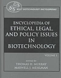 Encyclopedia of Ethical, Legal, and Policy Issues in Biotechology (Hardcover)