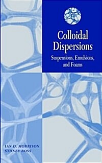 Colloidal Dispersions: Suspensions, Emulsions, and Foams (Hardcover)