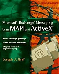 Microsoft, Exchange Messaging Using Mapi and Activex (Paperback, CD-ROM)