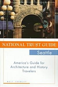 National Trust Guide Seattle: Americas Guide for Architecture and History Travelers (Paperback)