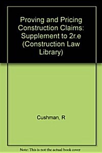 Proving and Pricing Construction Claims (Paperback, 2ND, Spiral)