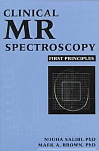 Clinical MR Spectroscopy: First Principles (Paperback)