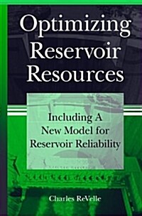 Optimizing Reservoir Resources: Including a New Model for Reservoir Reliability (Hardcover)