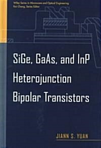Sige, GAAS, and Inp Heterojunction Bipolar Transistors (Hardcover)