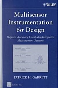 Multisensor Instrumentation 6σ Design: Defined Accuracy Computer-Integrated Measurement Systems [With Disk] (Hardcover)