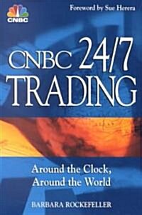 CNBC 24/7 Trading: Around the Clock, Around the World (Paperback, Revised)