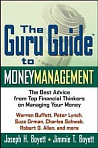 The Guru Guide to Money Management: The Best Advice from Top Financial Thinkers on Managing Your Money (Hardcover)