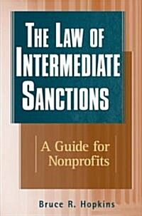The Law of Intermediate Sanctions: A Guide for Nonprofits (Hardcover)