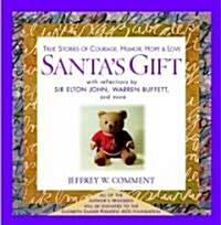 Santas Gift: True Stories of Courage, Humor, Hope & Love (Hardcover)