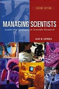 Managing Scientists: Leadership Strategies in Scientific Research (Paperback, 2)